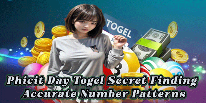 Phicit Day Togel Secret Finding Accurate Number Patterns