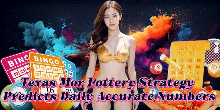 Texas Mor Lottery Strategy Predicts Daily Accurate Numbers