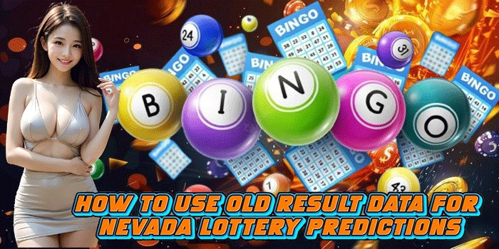 How to Use Old Result Data for Nevada Lottery Predictions