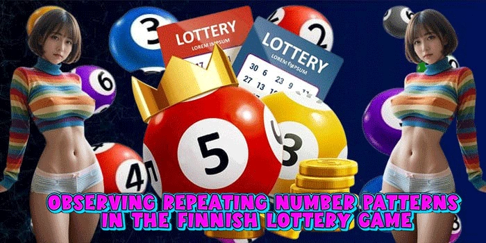 Observing Repeating Number Patterns in the Finnish Lottery Game Observing Repeating Number Patterns in the Finnish Lottery Game